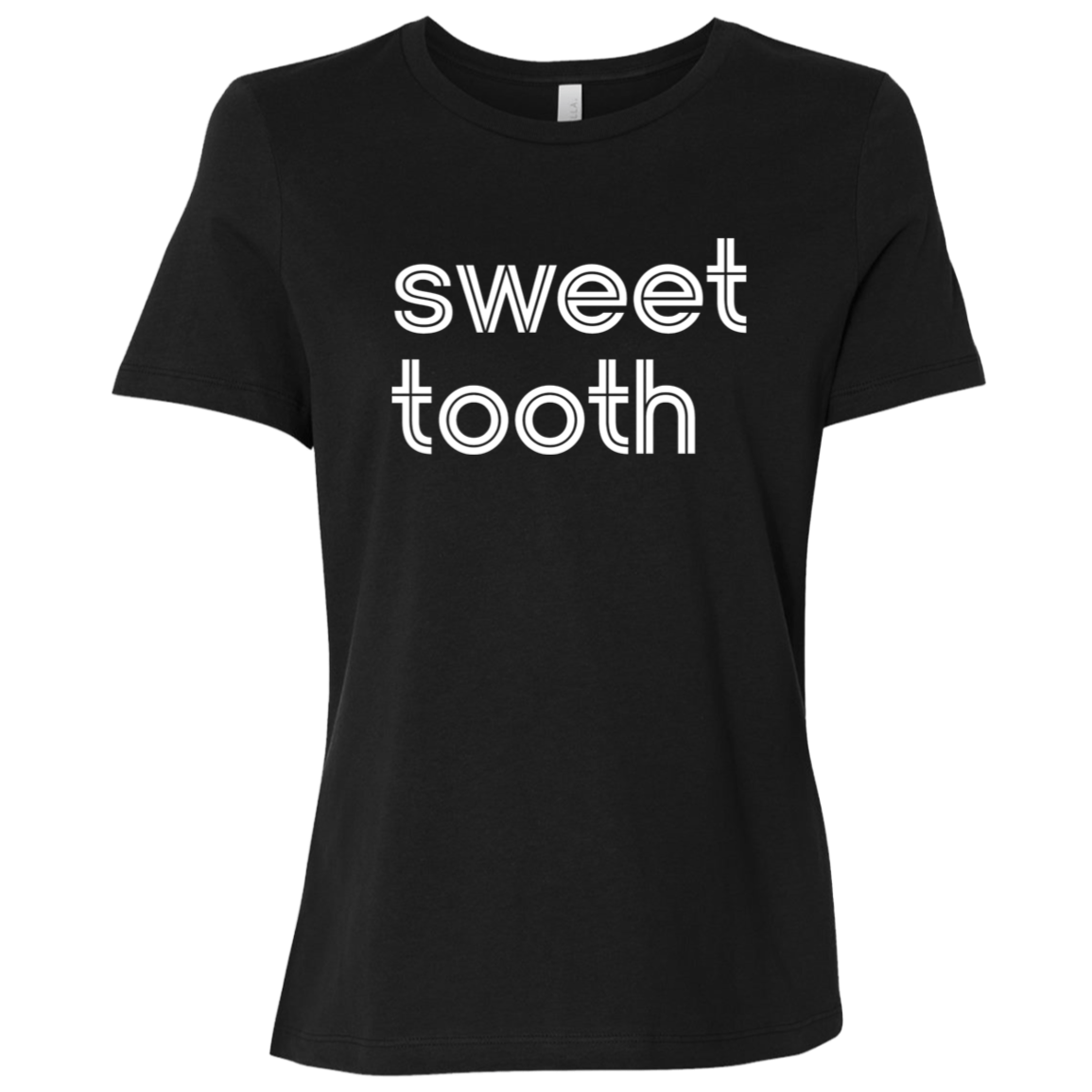"Sweet tooth." Womens Relaxed T-shirt | BetterSaid.co