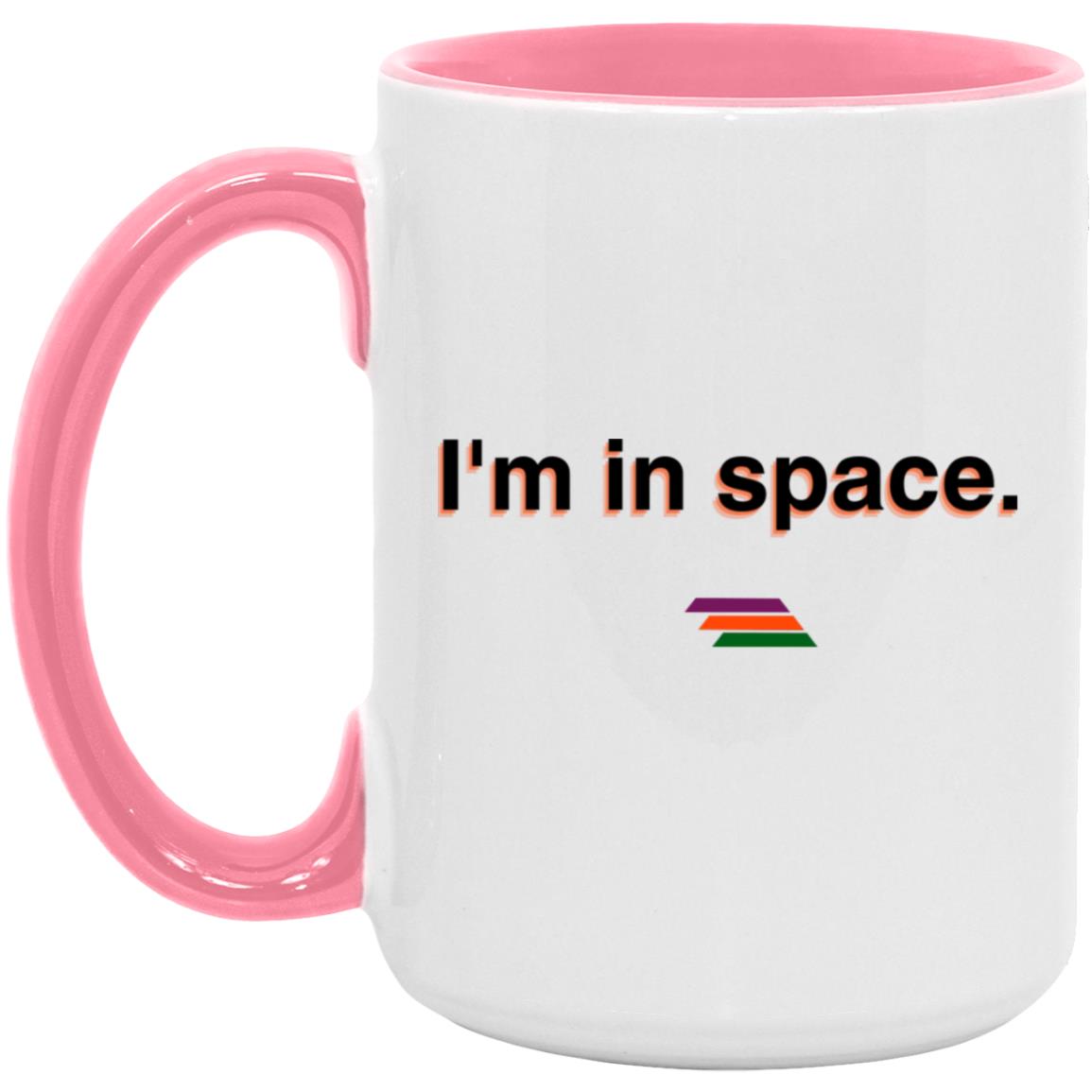 "I'm in space." Coffee Cups | BetterSaid.co
