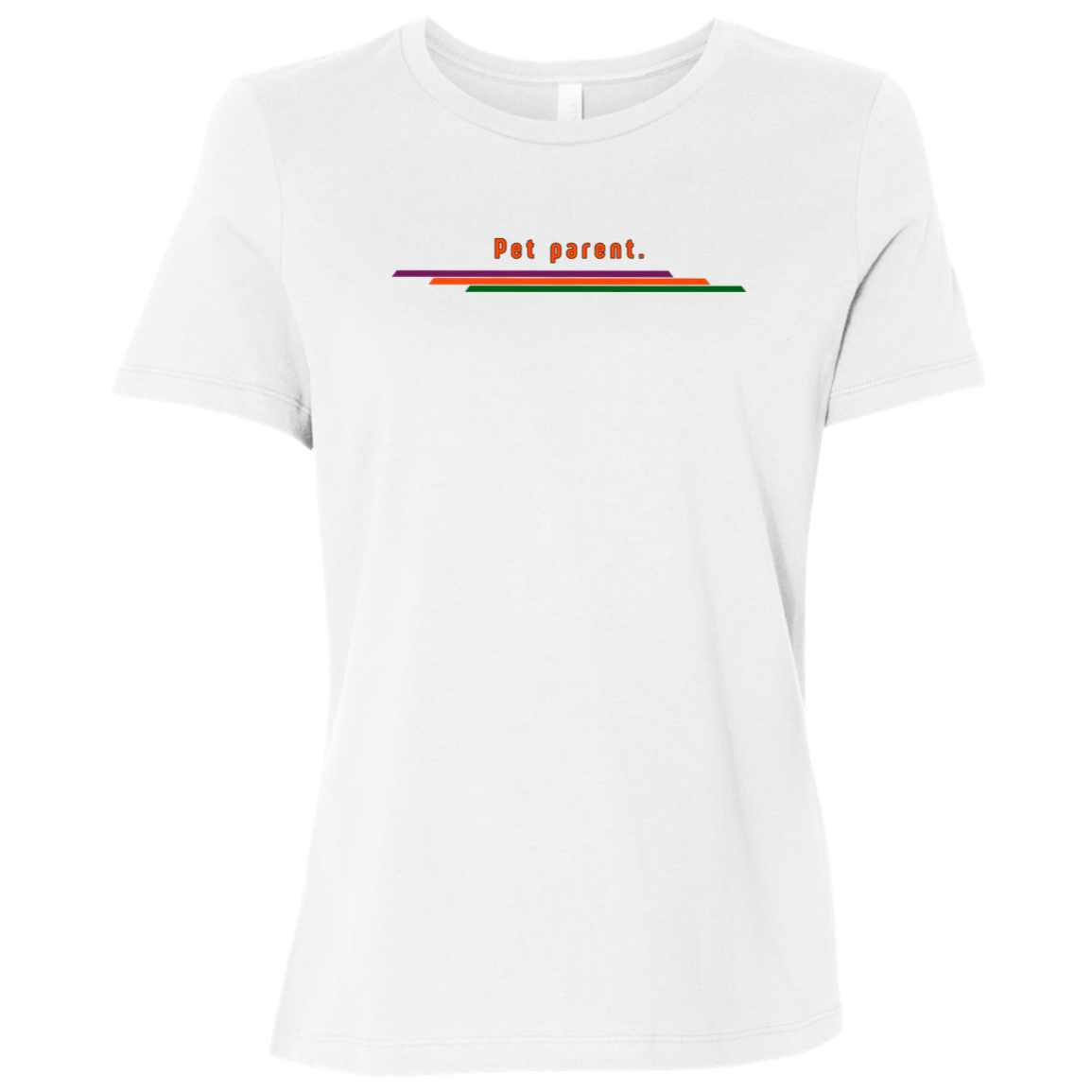 "Pet parent." Womens Relaxed T-shirt | BetterSaid.co