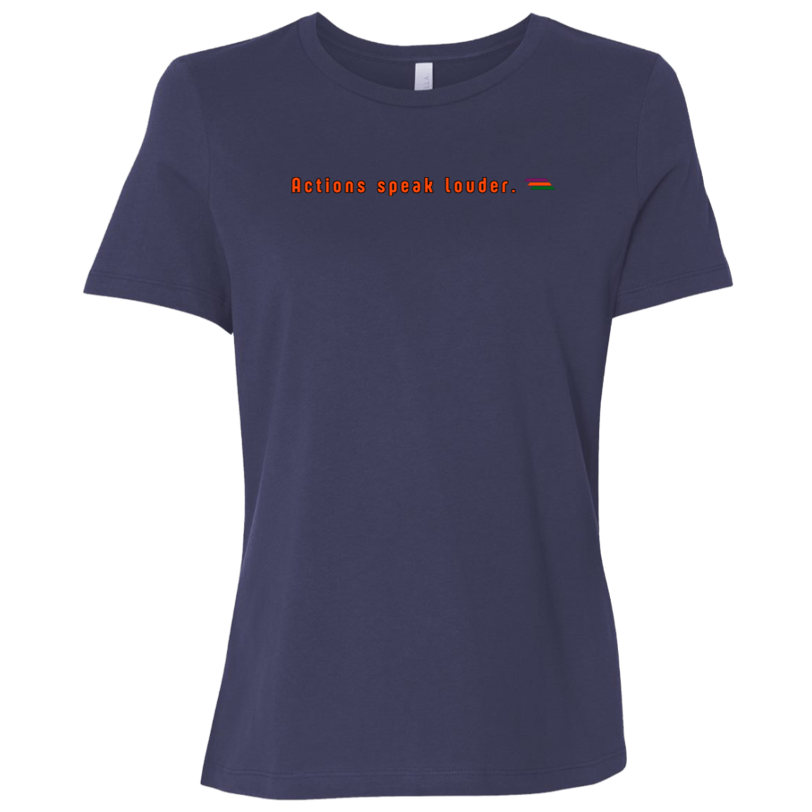 "Actions speak louder." Womens T-shirt | BetterSaid.co