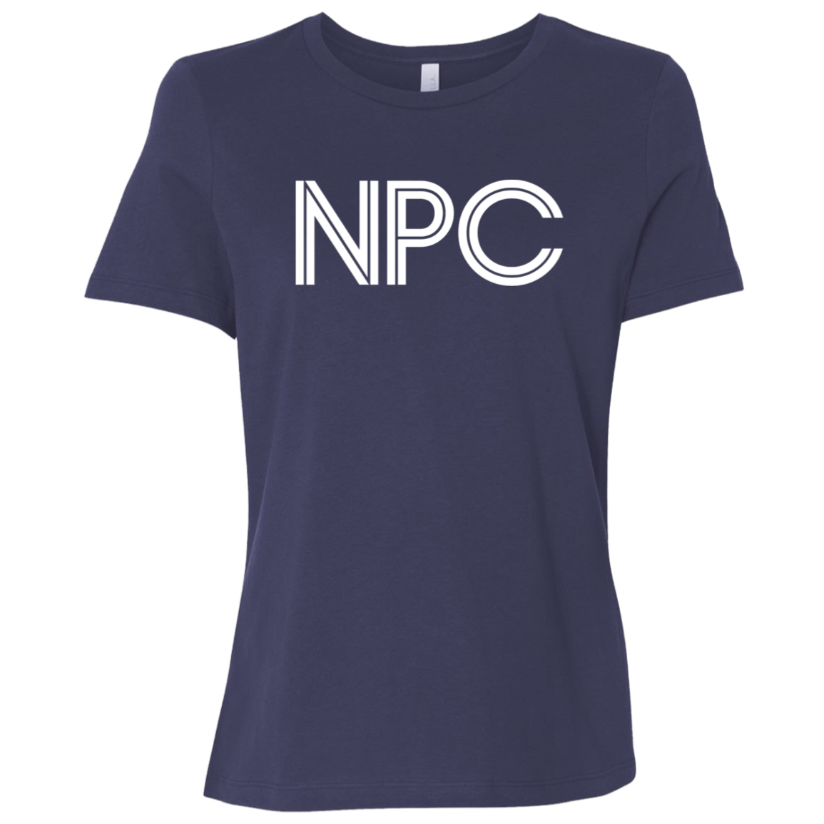 "NPC" Womens Relaxed T-shirt | BetterSaid.co