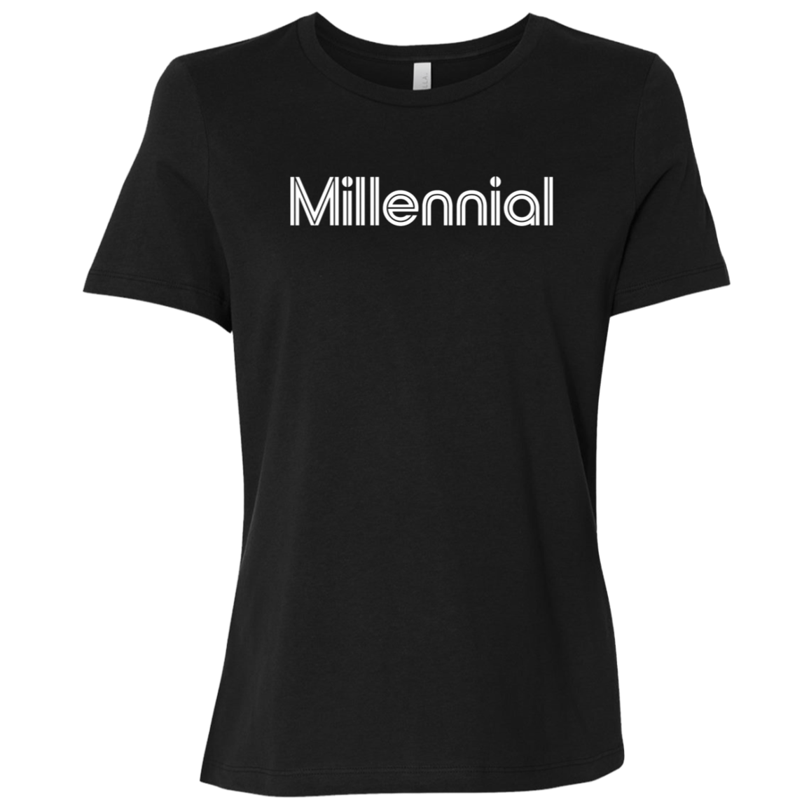 "Millennial" Womens Relaxed T-shirt | BetterSaid.co