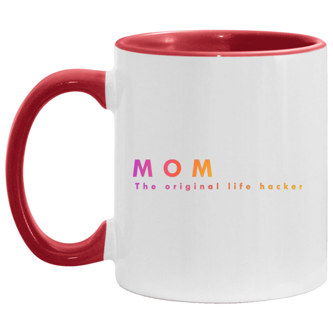 "Mom. The Original Life Hacker." Coffee Cups