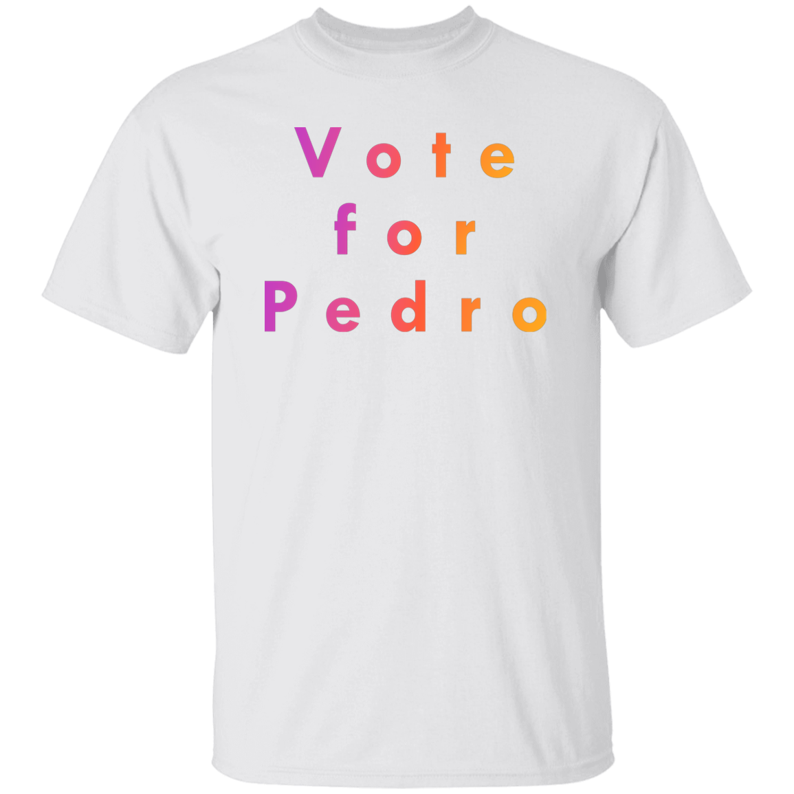 "Vote for Pedro" Mens T-shirt | BetterSaid.co