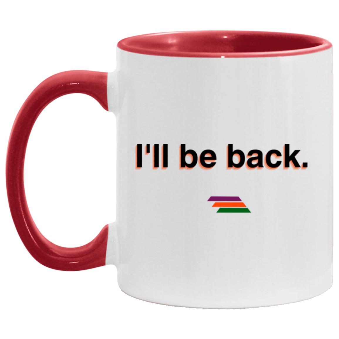 "I'll be back." Coffee Cups | BetterSaid.co