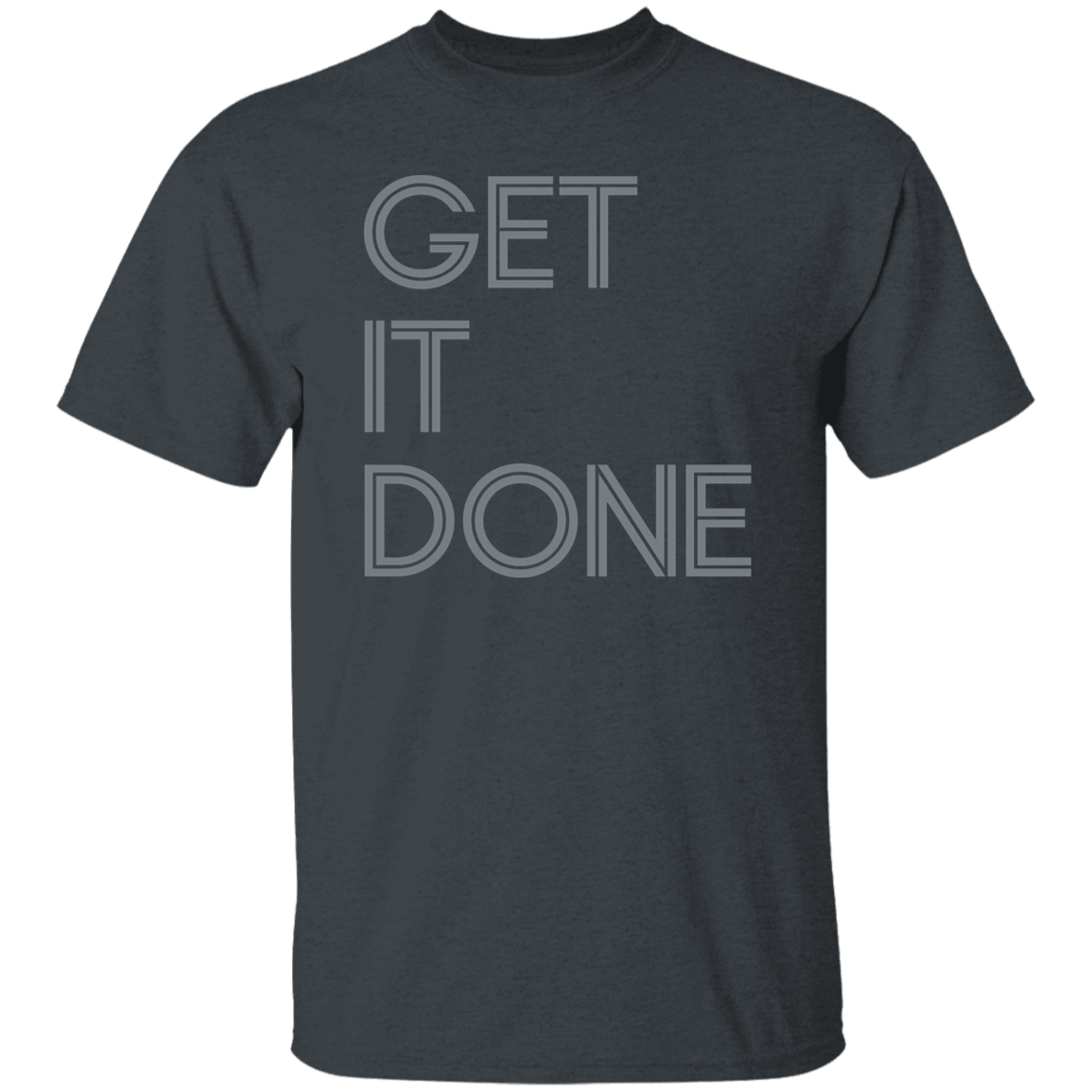 "Get It Done" Mens T-shirt | BetterSaid.co