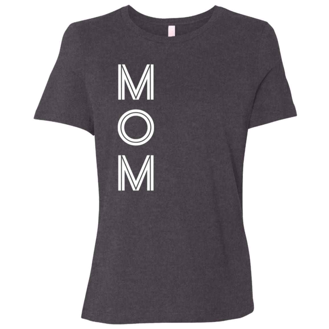 "Mom" Womens Relaxed T-shirt | BetterSaid.co