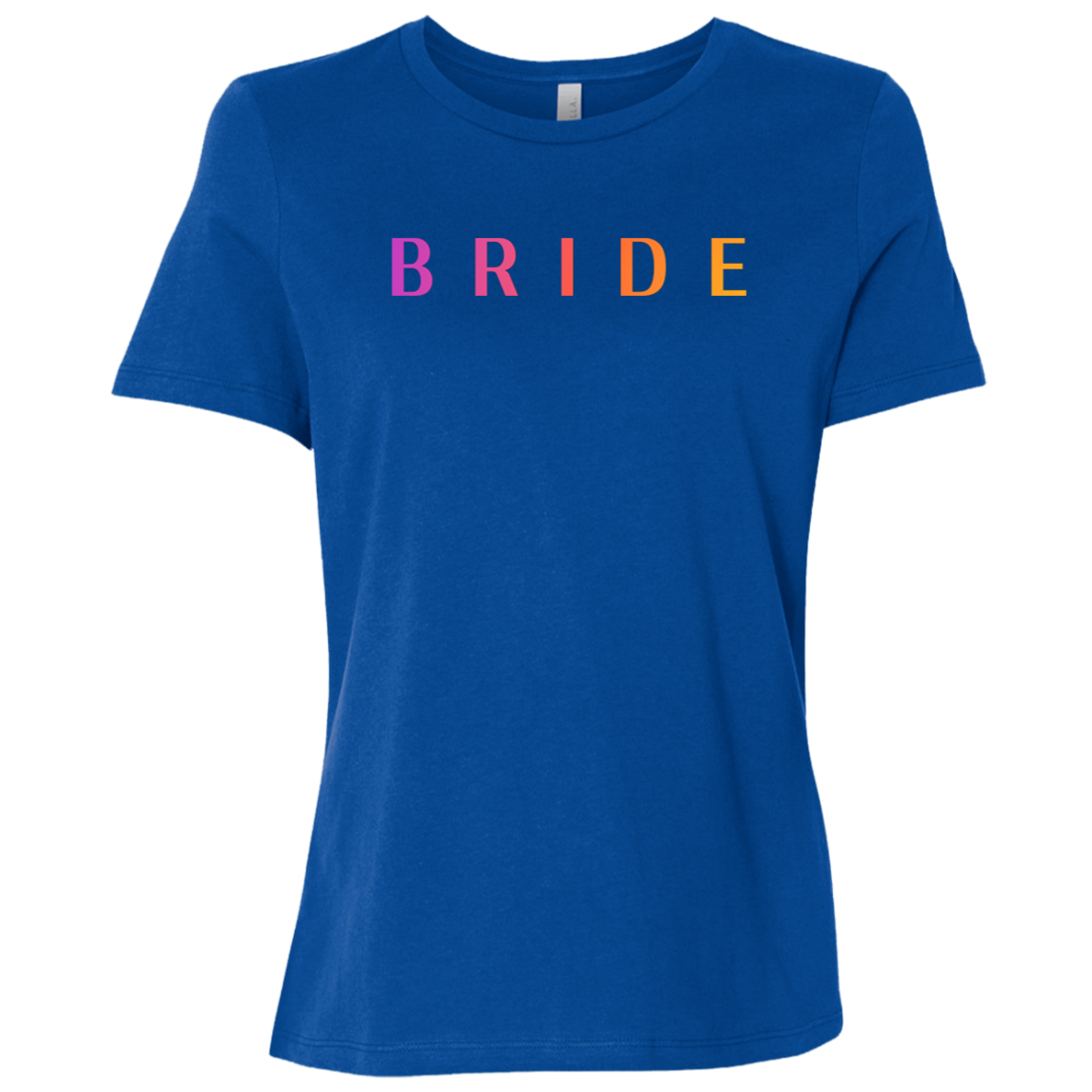 "Bride" Womens Relaxed T-shirt | BetterSaid.co