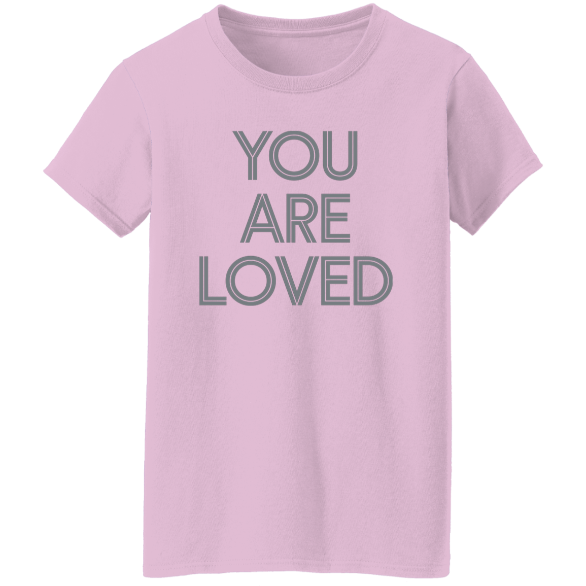 "You are loved." Womens T-shirt | BetterSaid.co