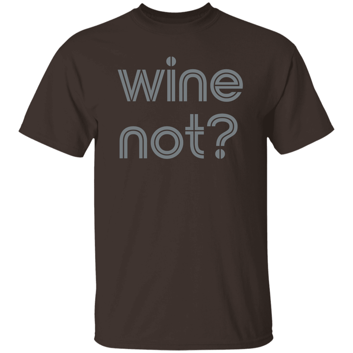 "Wine not?" Mens T-shirt | BetterSaid.co