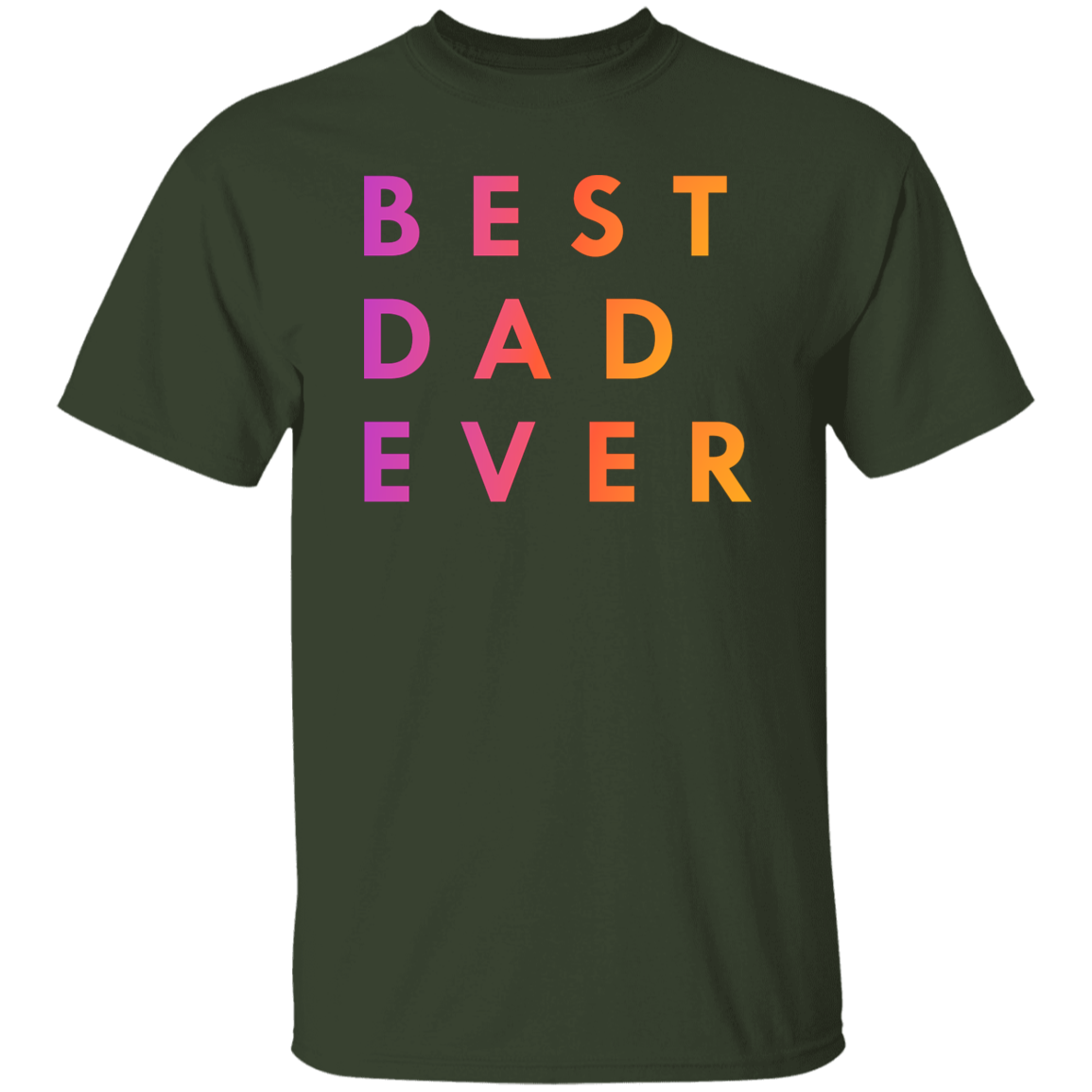 "Best. Dad. Ever." Mens T-shirt | BetterSaid.co