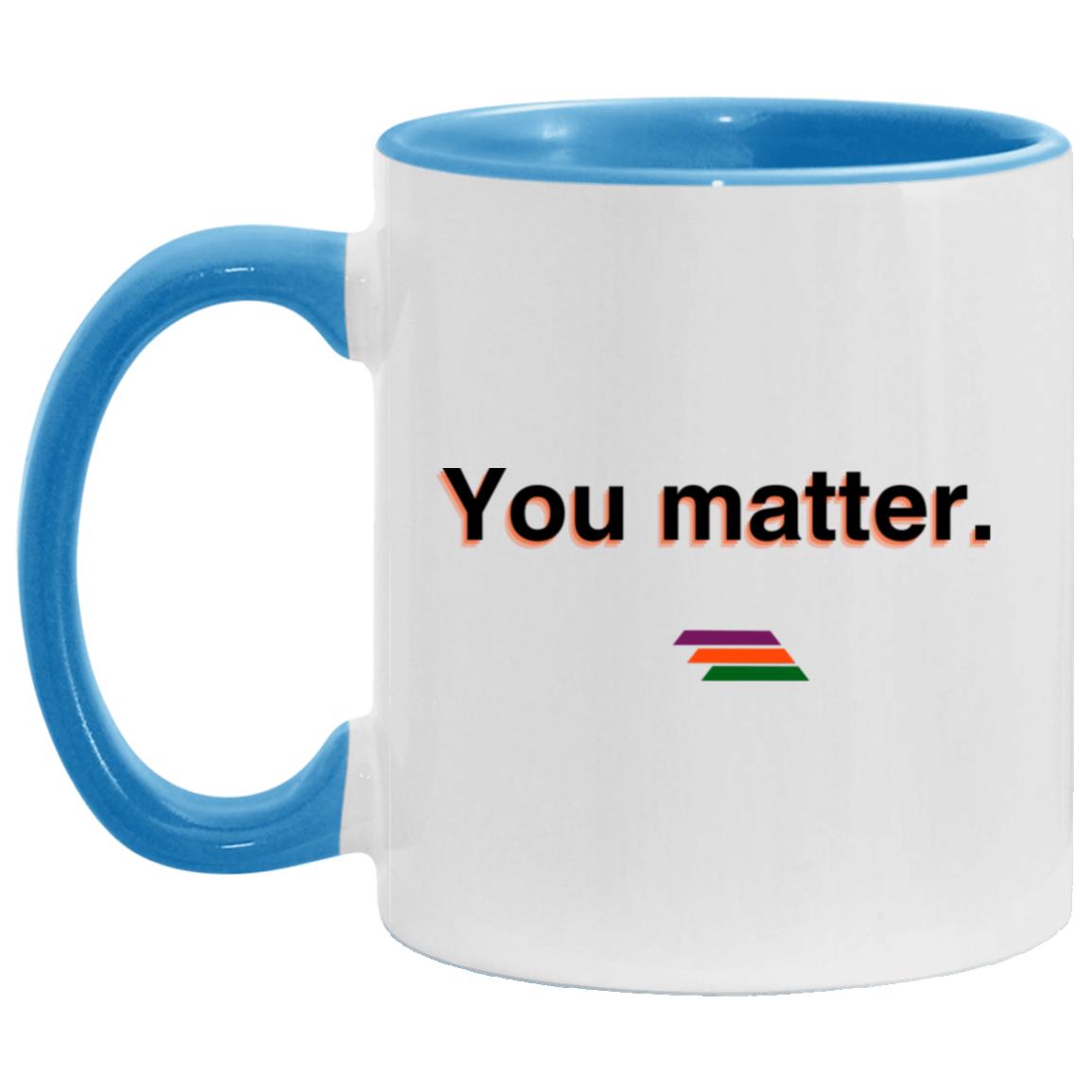 "You matter." Coffee Cups | BetterSaid.co