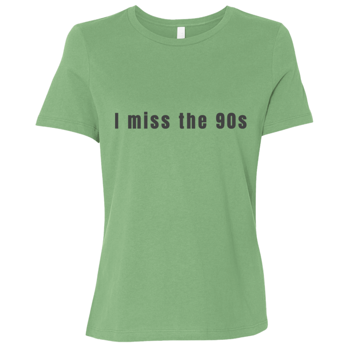 "I miss the 90s" Womens Relaxed T-shirt | BetterSaid.co