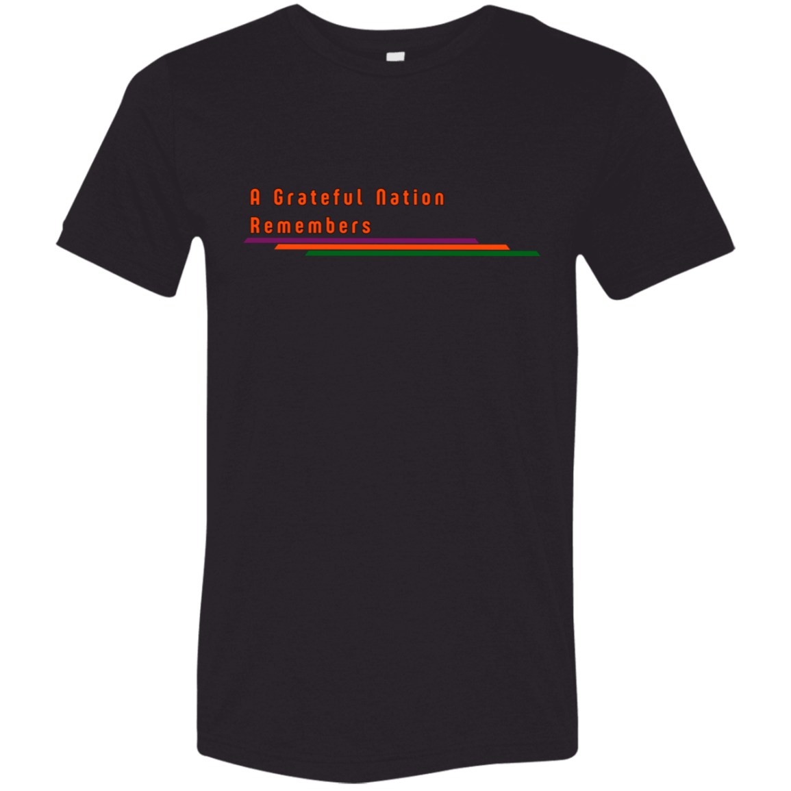 "A Grateful Nation Remembers" Tri-blend T-shirt | BetterSaid.co
