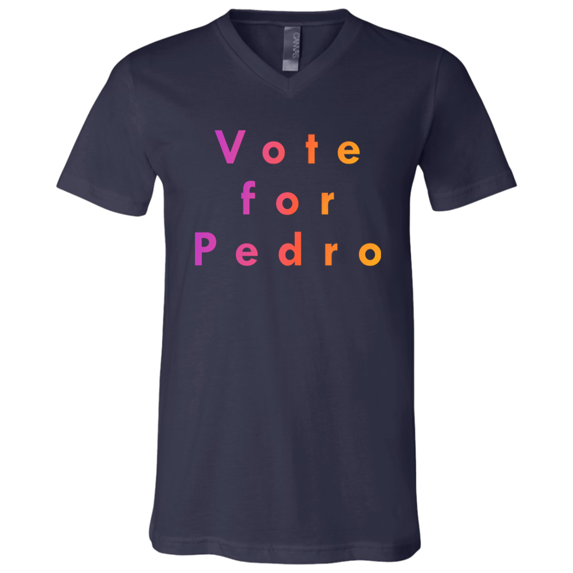 "Vote for Pedro" V-neck T-shirt | BetterSaid.co