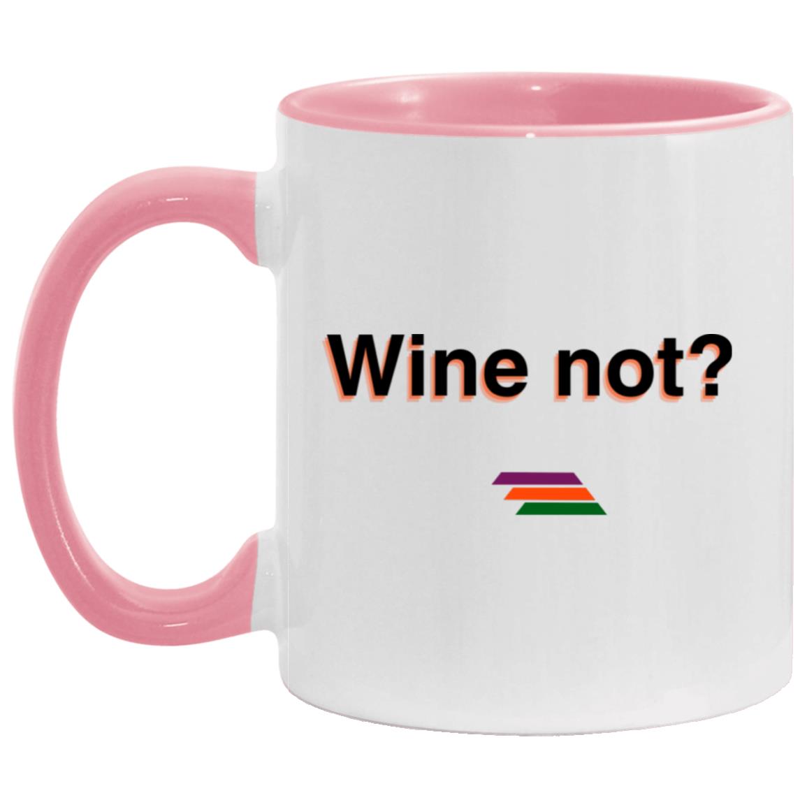 "Wine not?" Coffee Cups | BetterSaid.co