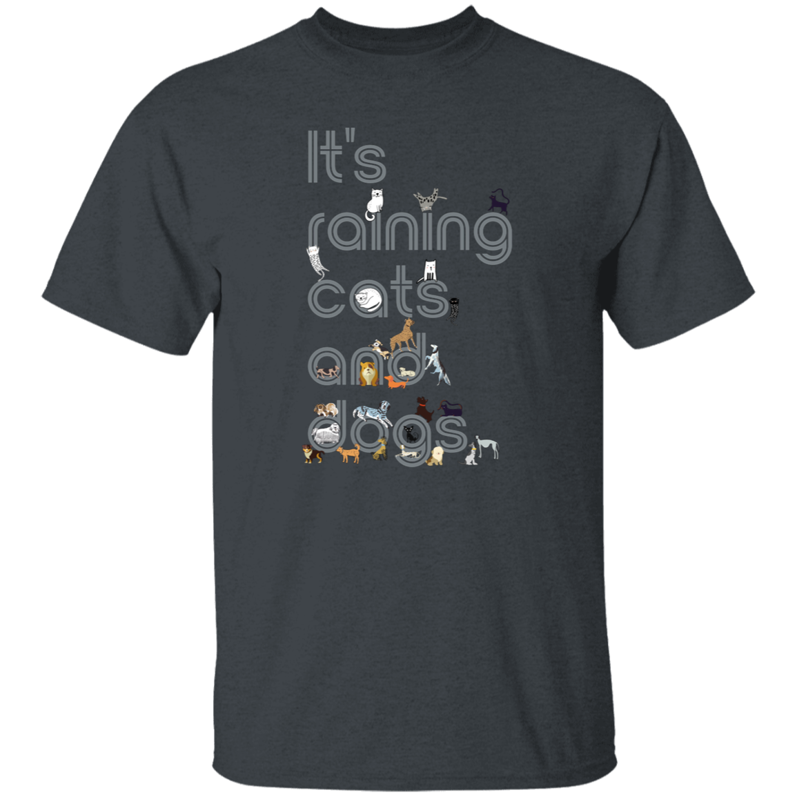 "It's raining cats and dogs." Mens T-shirt | BetterSaid.co