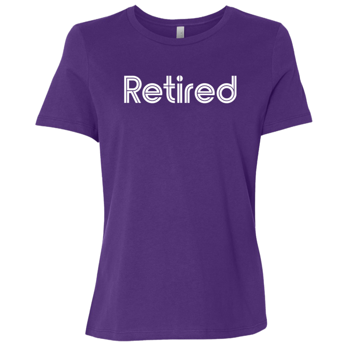 "Retired" Womens Relaxed T-shirt | BetterSaid.co