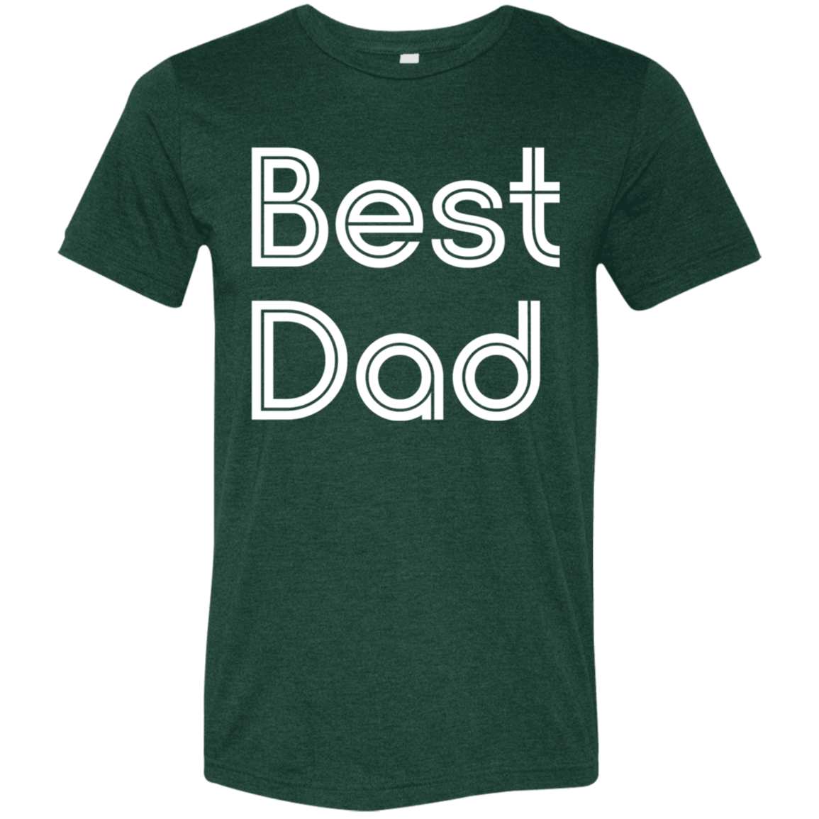 "Best Dad" Tri-blend T-shirt (white font) | BetterSaid.co