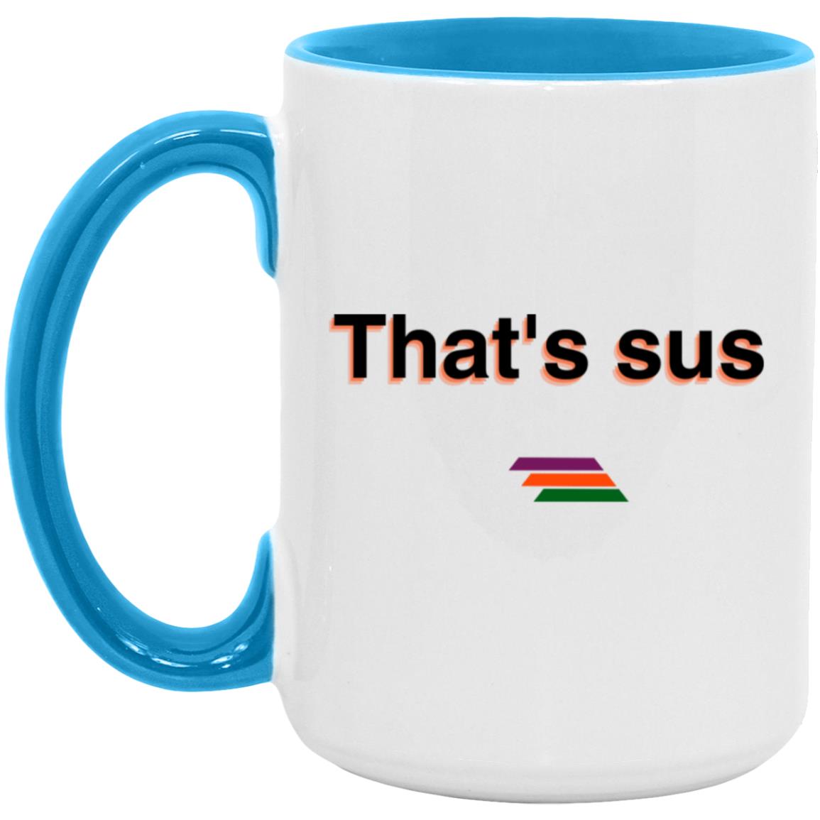 "That's sus" Coffee Cups | BetterSaid.co