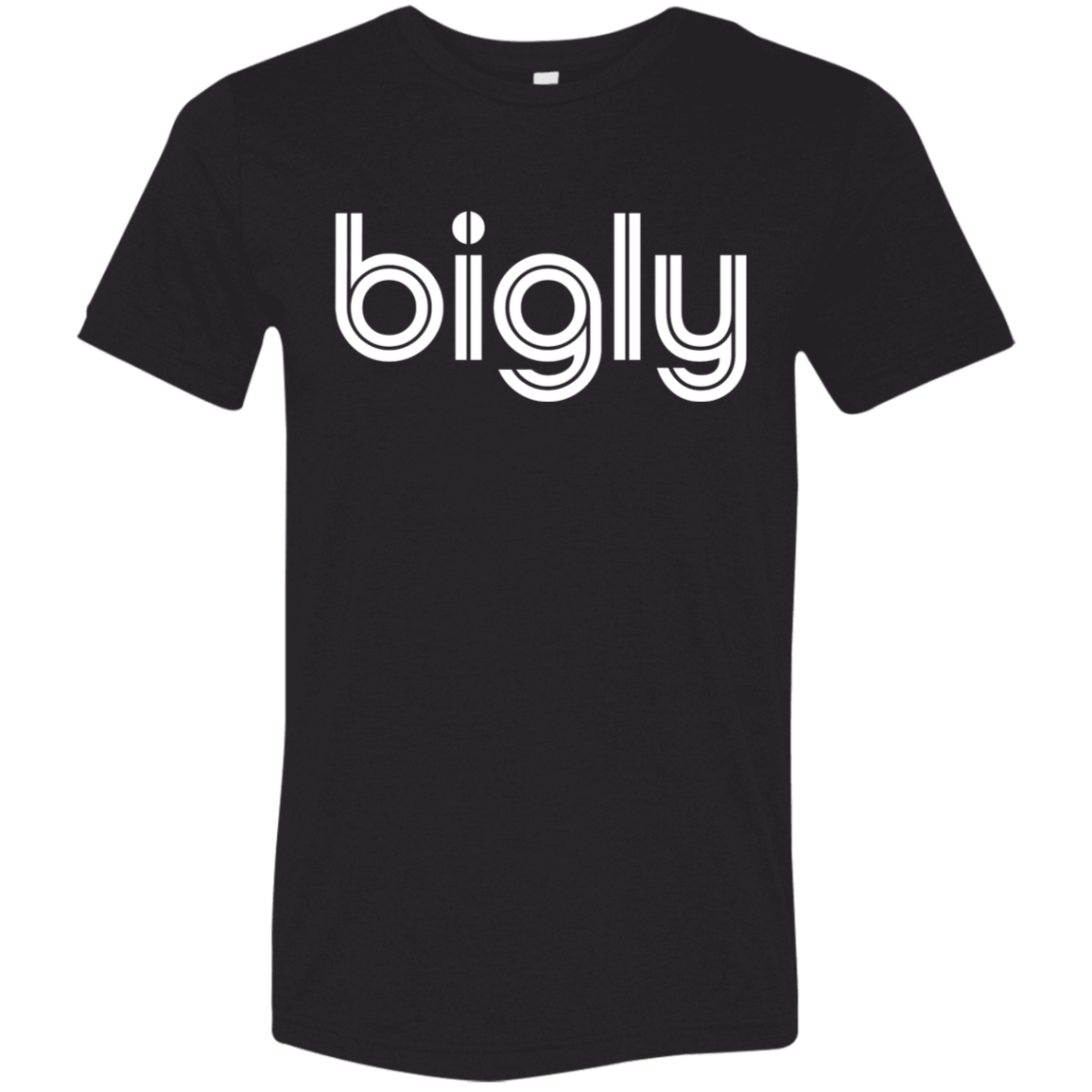 "Bigly." Tri-blend T-shirt | BetterSaid.co