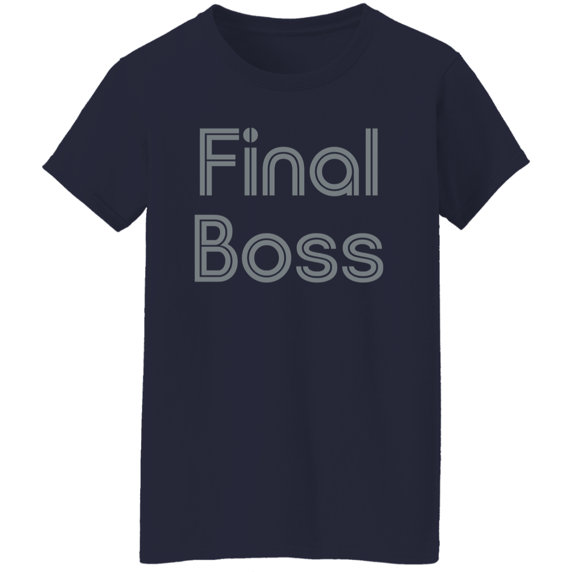 "Final Boss" Womens T-shirt | BetterSaid.co
