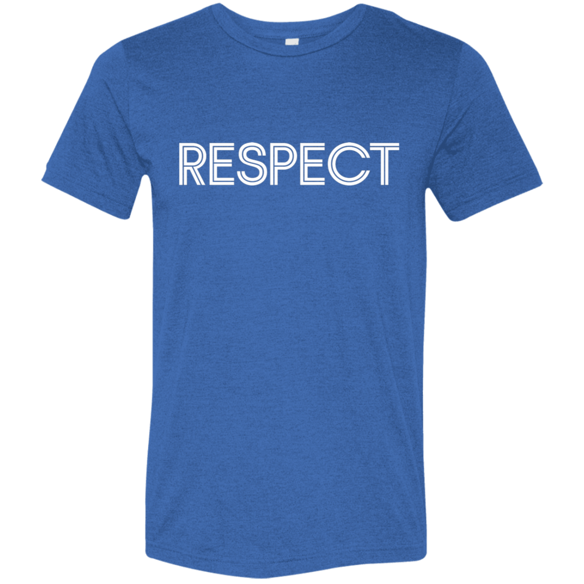 "RESPECT" Tri-blend T-shirt | BetterSaid.co