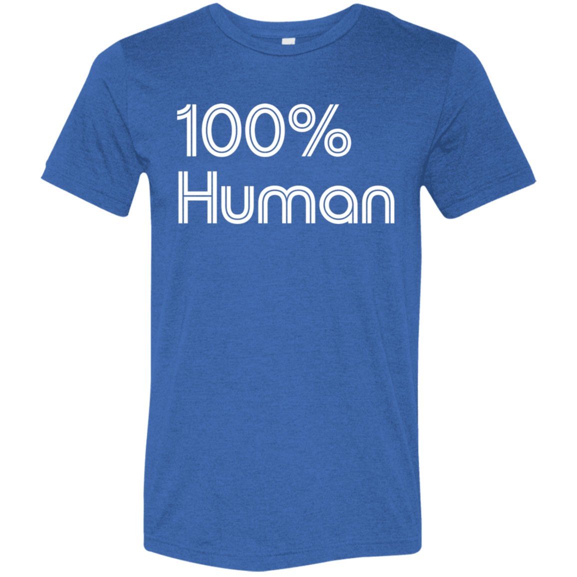 "Human" Tri-blend T-shirt | BetterSaid.co