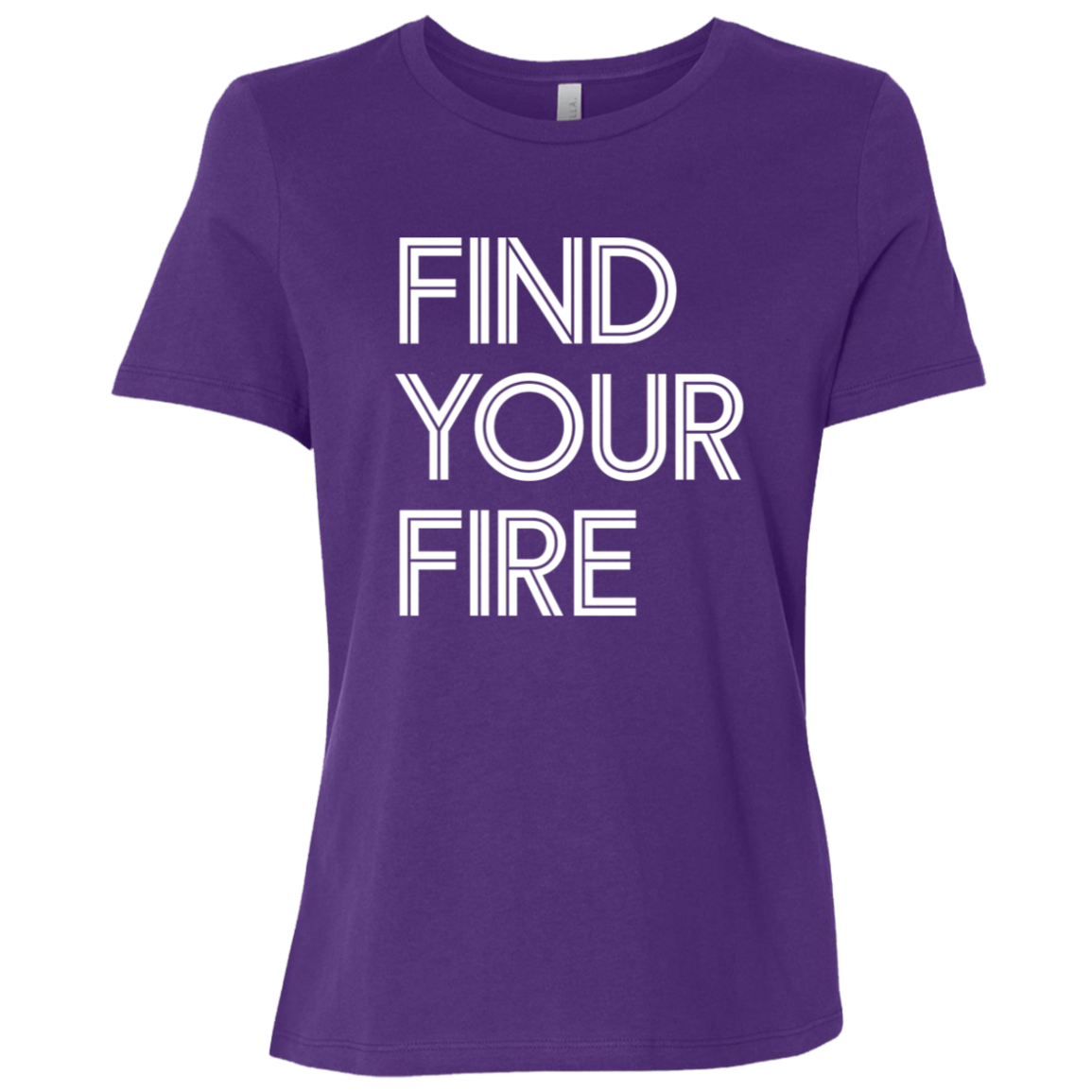 "Find Your Fire" Womens Relaxed T-shirt | BetterSaid.co