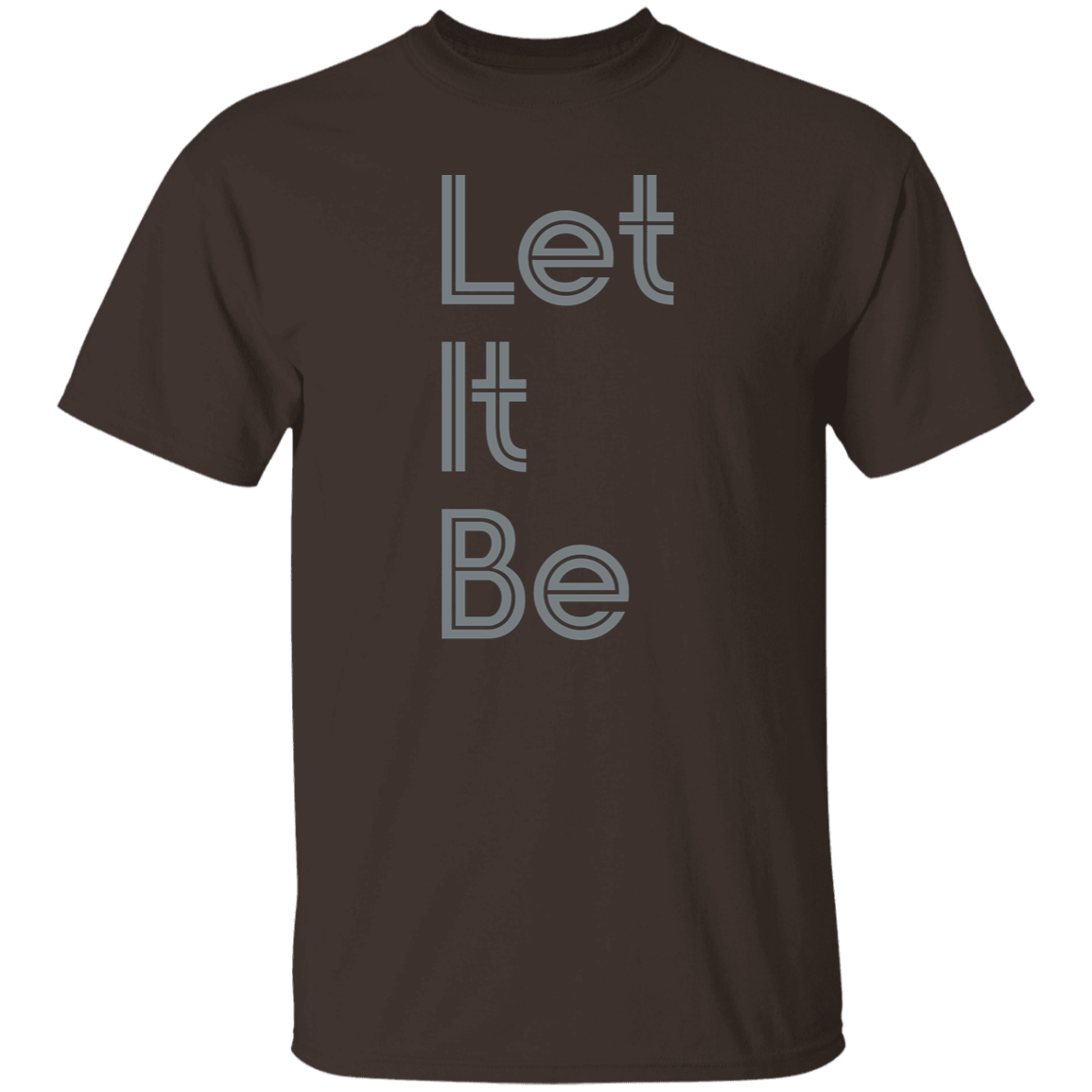 "Let it be" Mens T-shirt | BetterSaid.co
