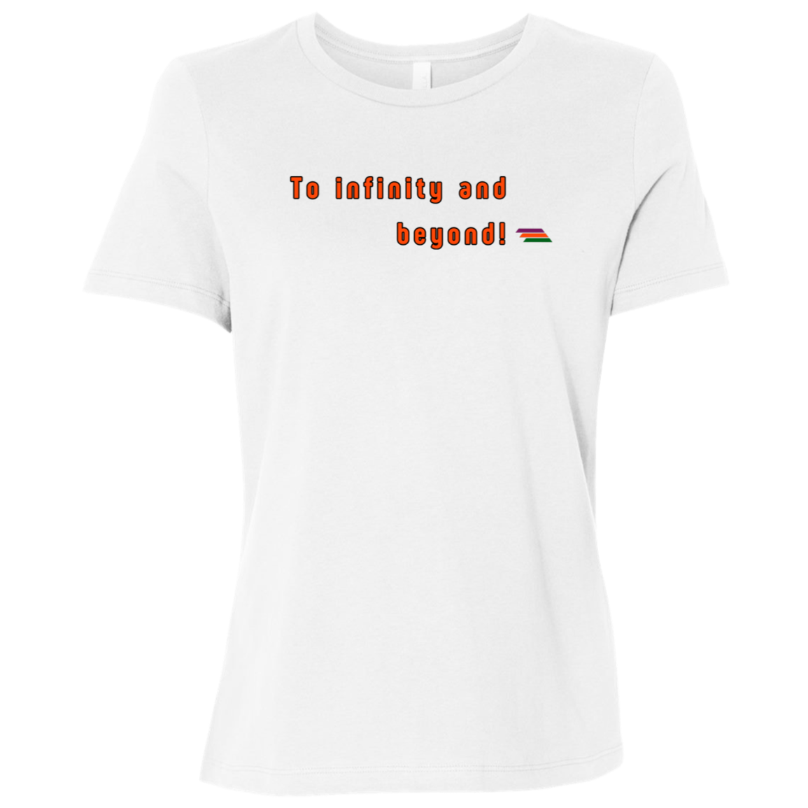 "To infinity and beyond" Womens T-shirt | BetterSaid.co
