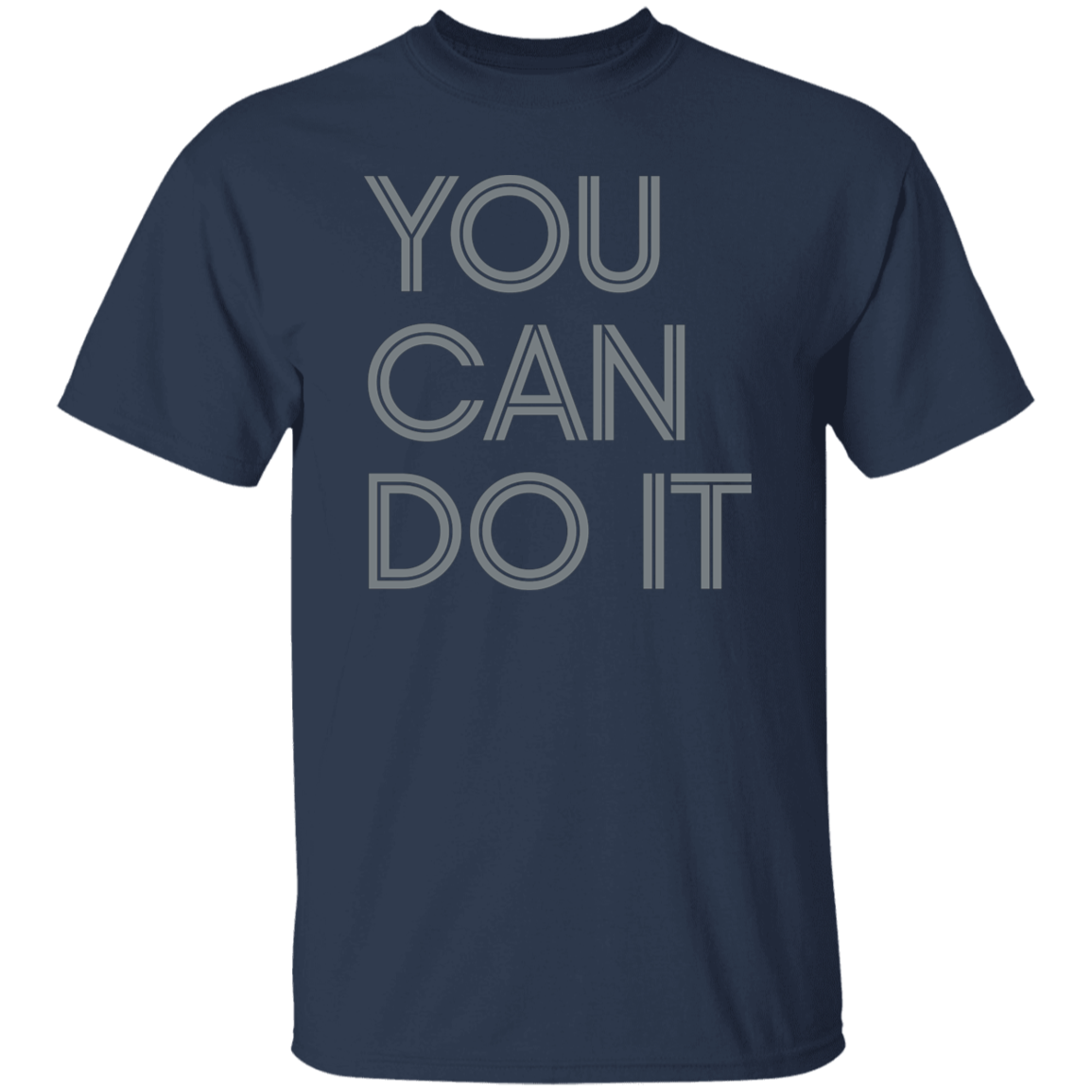 "You Can Do It" Mens T-shirt | BetterSaid.co