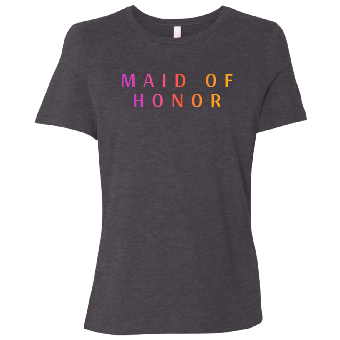 "Maid of Honor" Womens T-shirt | BetterSaid.co