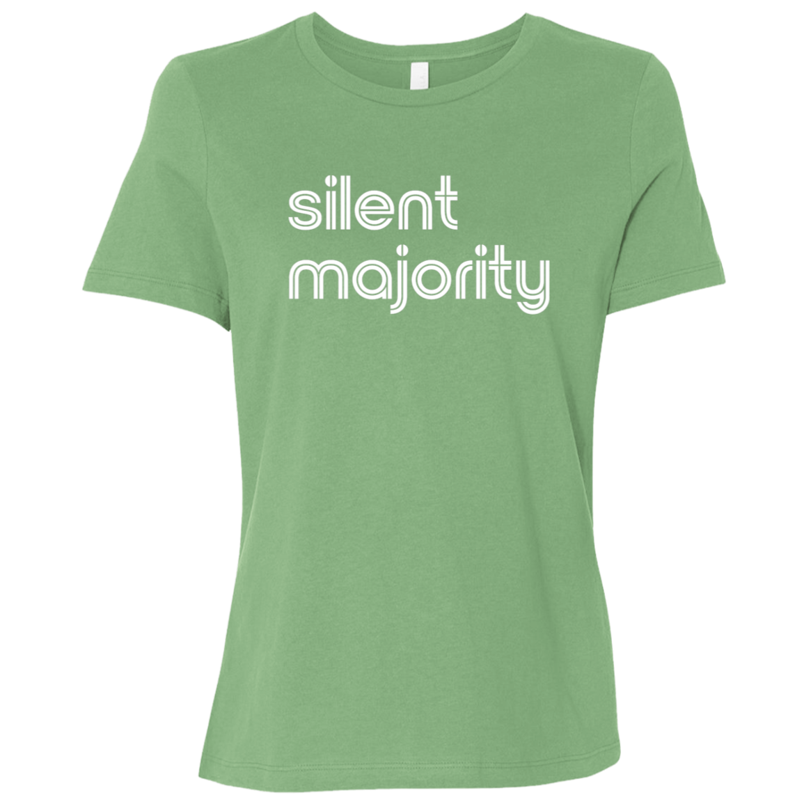 "Silent majority." Womens Relaxed T-shirt | BetterSaid.co