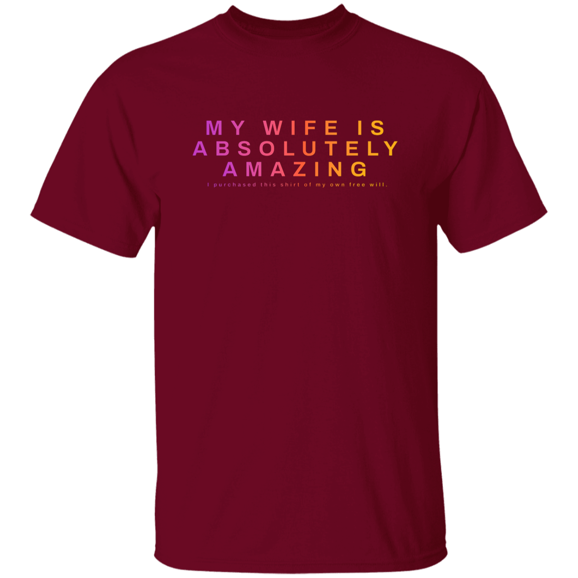 "My Wife Is Absolutely Amazing" Mens Cotton T-shirt | BetterSaid.co