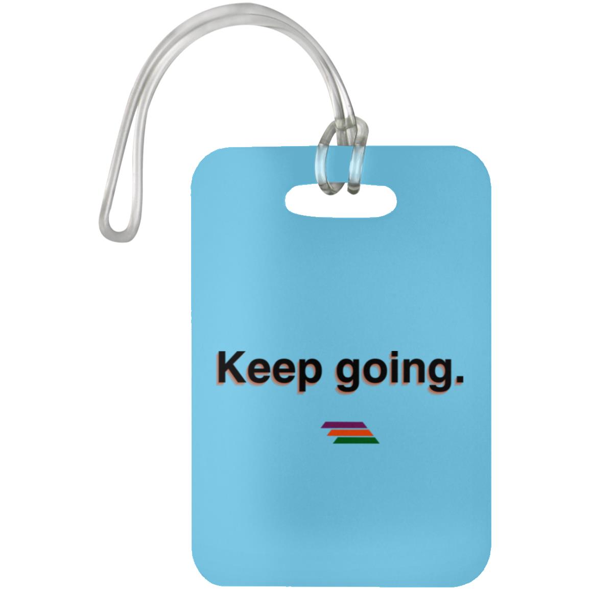 "Keep going." Luggage Bag Tag | BetterSaid.co
