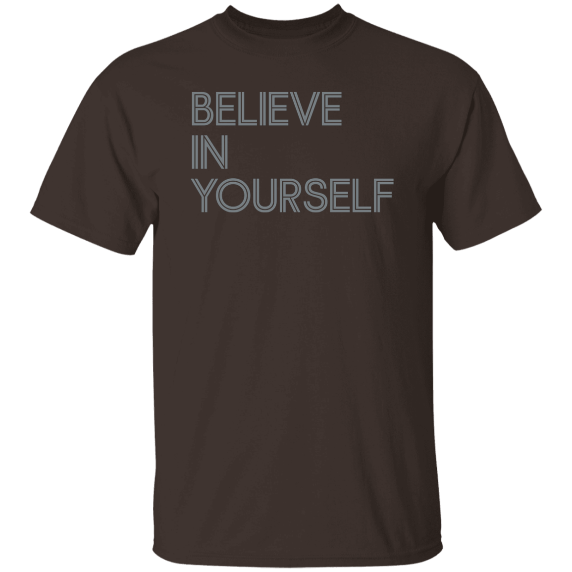 "Believe In Yourself" Mens T-shirt | BetterSaid.co