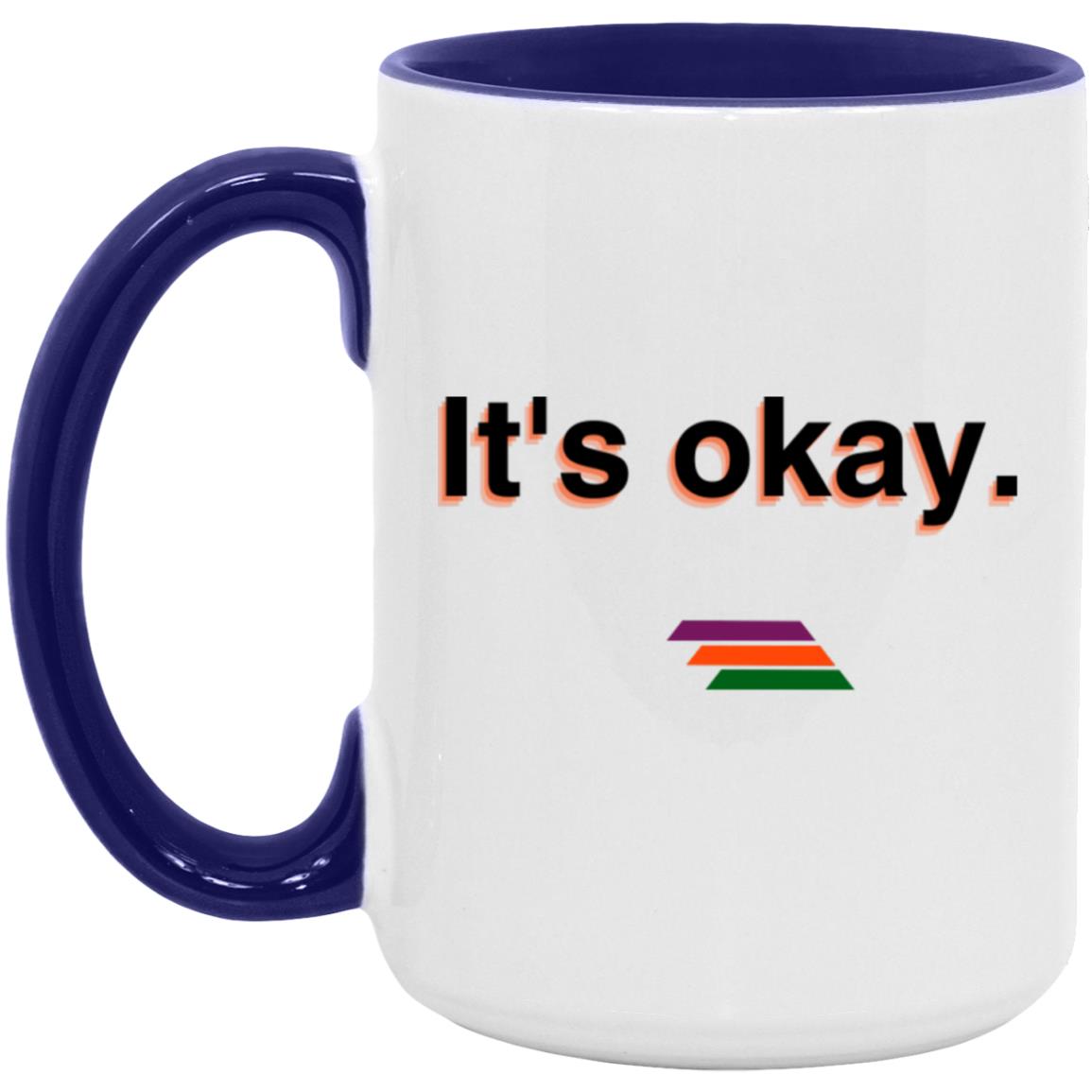 "It's okay." Coffee Cups | BetterSaid.co