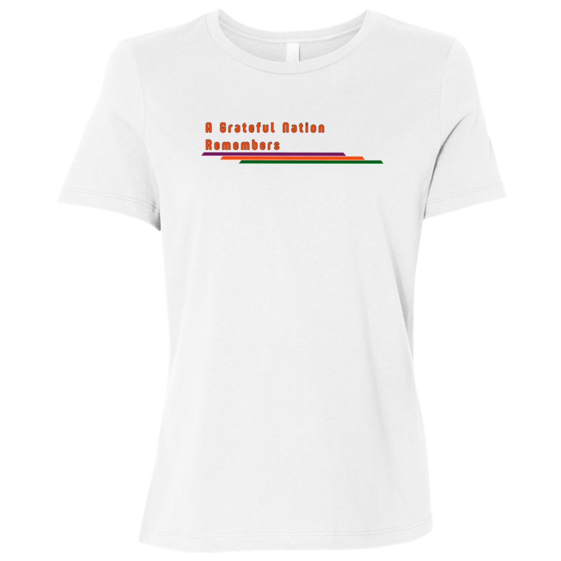 "A Grateful Nation Remembers" Womens Relaxed T-shirt | BetterSaid.co
