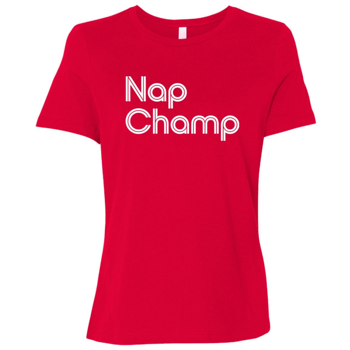 "Nap Champ" Womens Relaxed T-shirt | BetterSaid.co