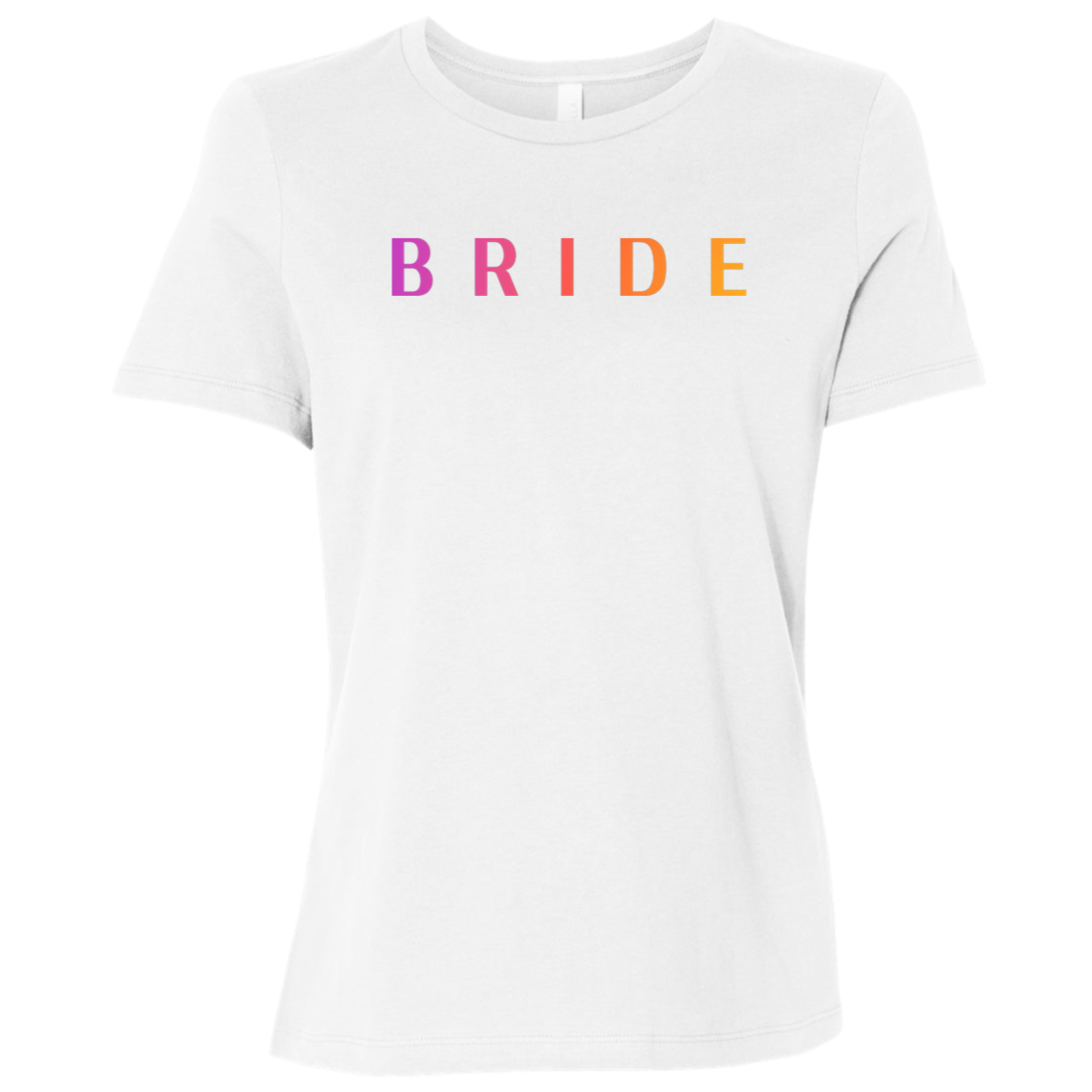 "Bride" Womens Relaxed T-shirt | BetterSaid.co