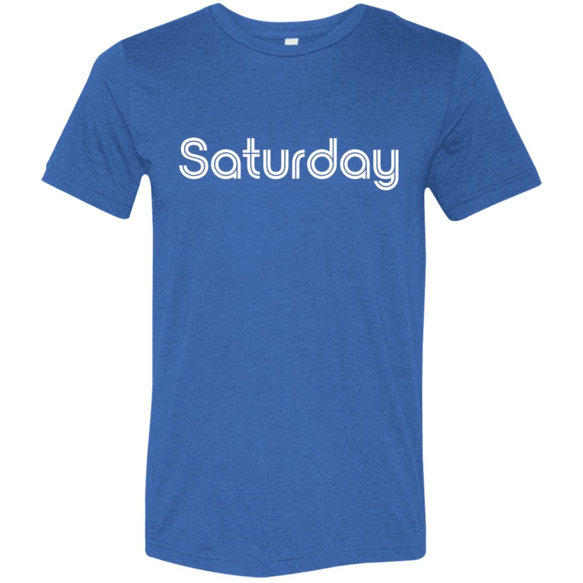 "My Saturday shirt" Tri-blend T-shirt | BetterSaid.co