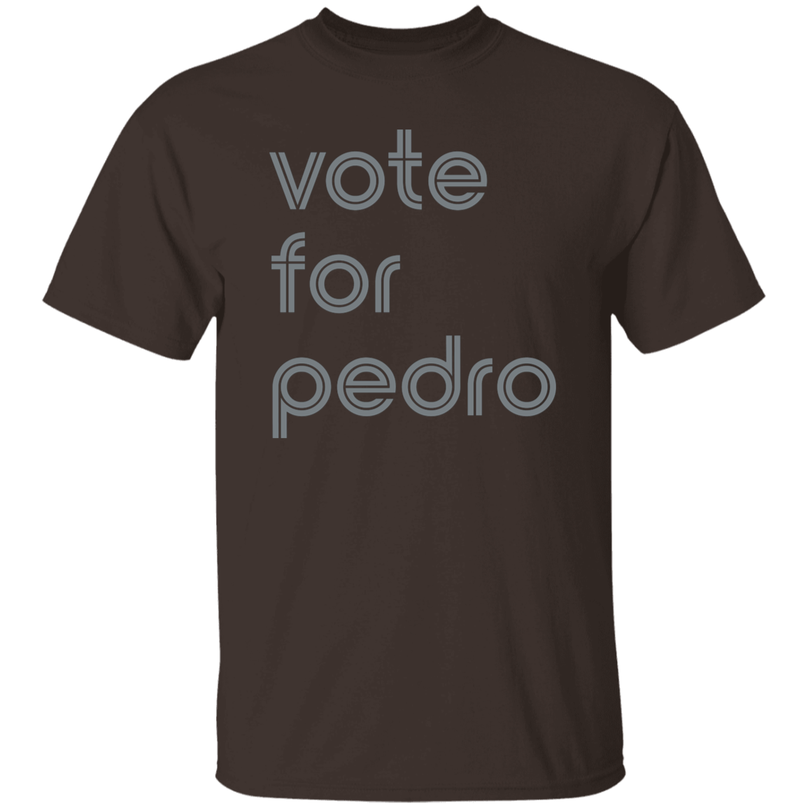 "Vote for Pedro" Mens T-shirt | BetterSaid.co