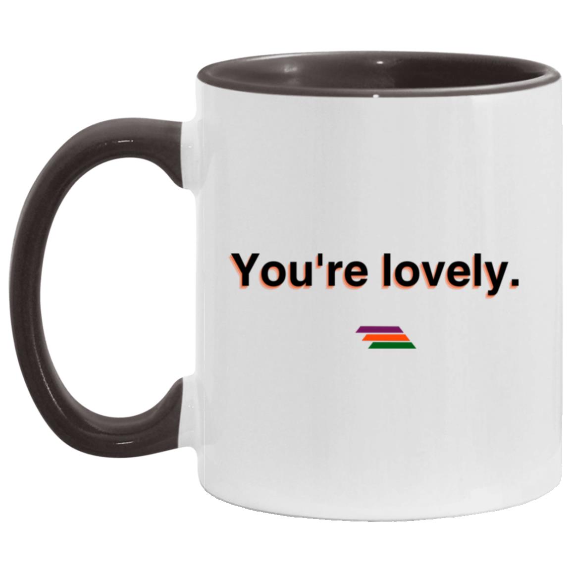 "You're lovely." Coffee Cups | BetterSaid.co