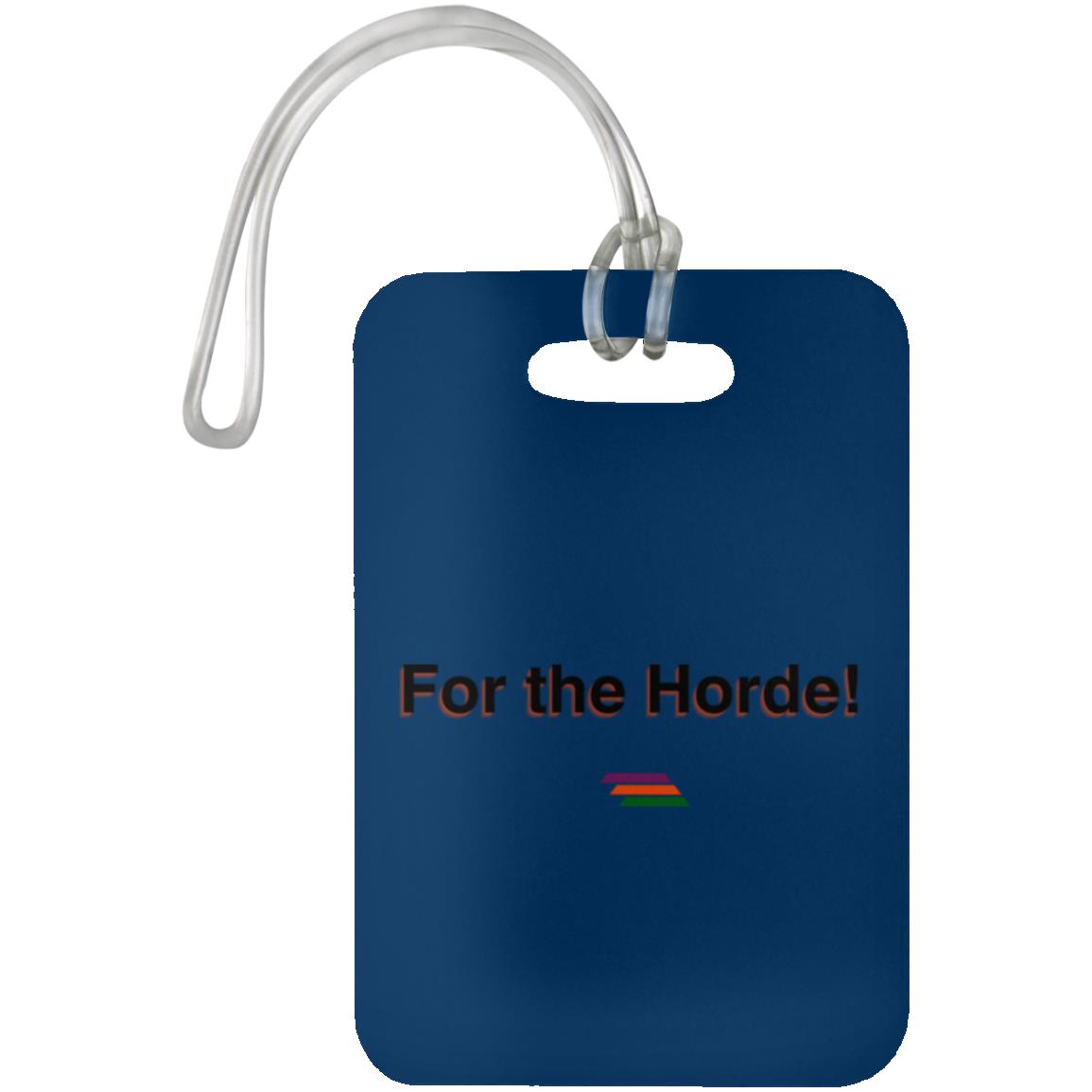 "For the Horde" Luggage Bag Tag | BetterSaid.co