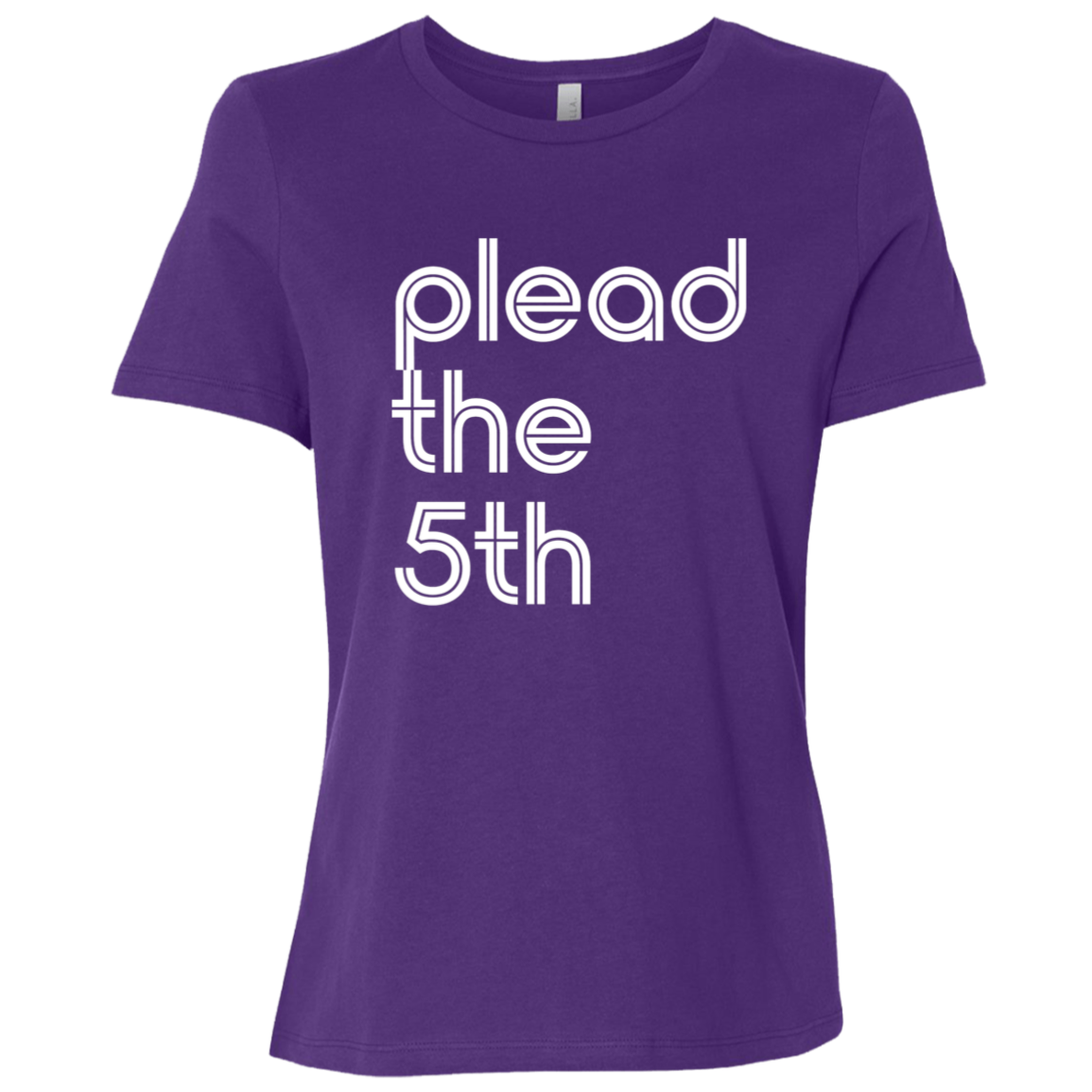 "I plead the" Womens Relaxed T-shirt | BetterSaid.co