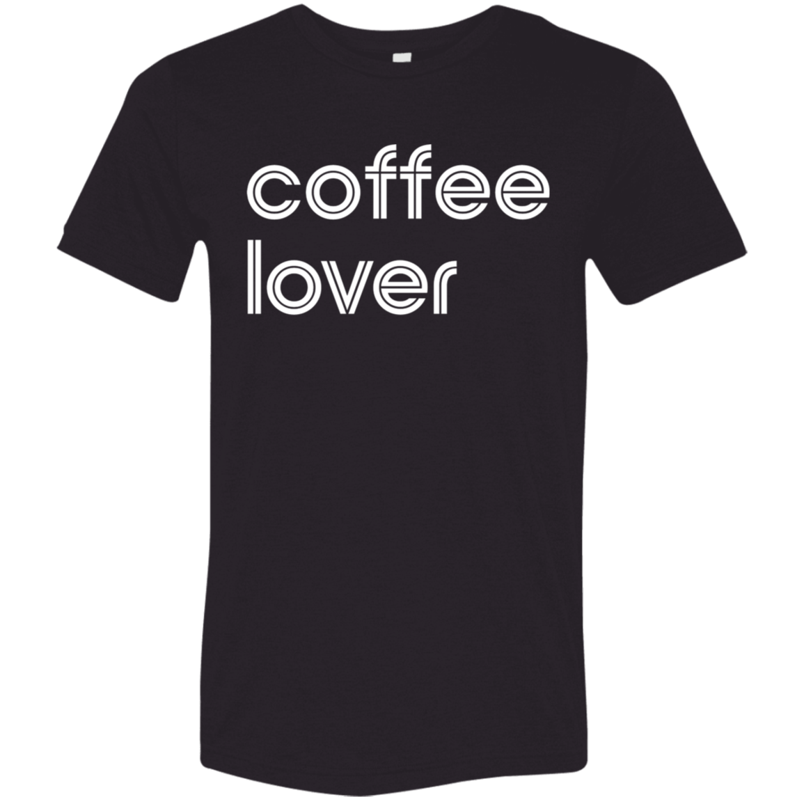 "Coffee lover." Tri-blend T-shirt | BetterSaid.co