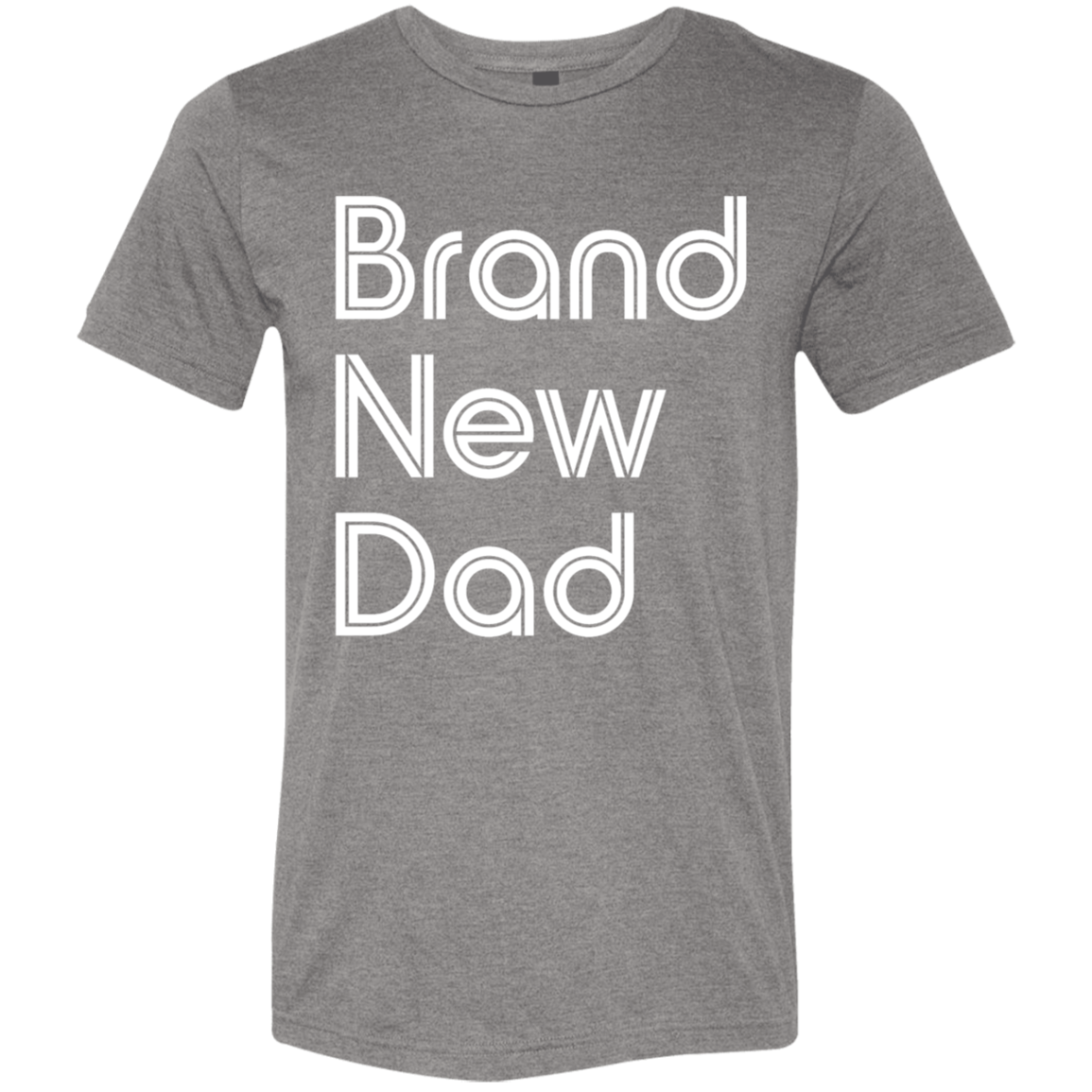 "New Dad" Tri-blend T-shirt | BetterSaid.co