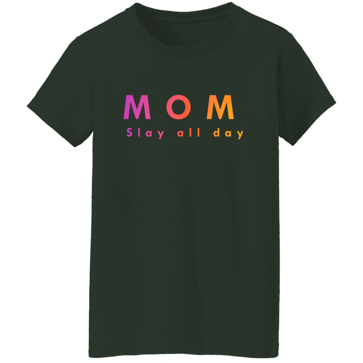 "Mom. Slay all day." Womens T-shirt | BetterSaid.co