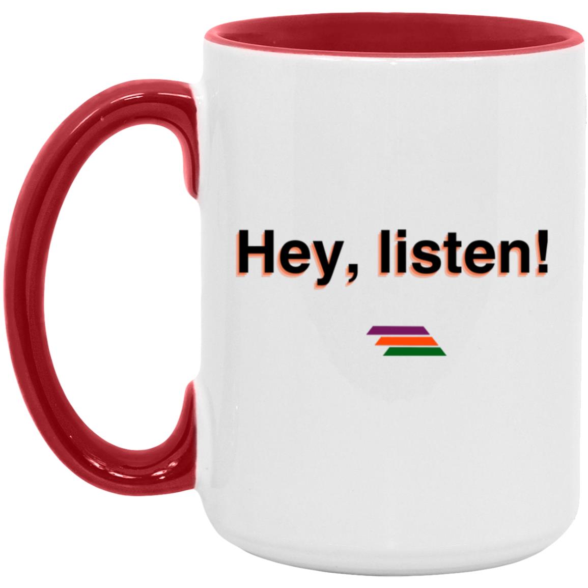 "Hey, listen" Coffee Cups | BetterSaid.co